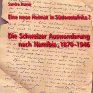 Eine neue Heimat in Südwestafrika? Die Schweizer Auswanderung nach Namibia, 1870–1946