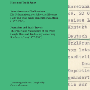 PA. 25 Hans und Trudi Jenny. Journalism and Study Travels. The Papers and Manuscripts of the Swiss  Couple Hans and Trudi Jenny concerning  Southern Africa (1957–1995)